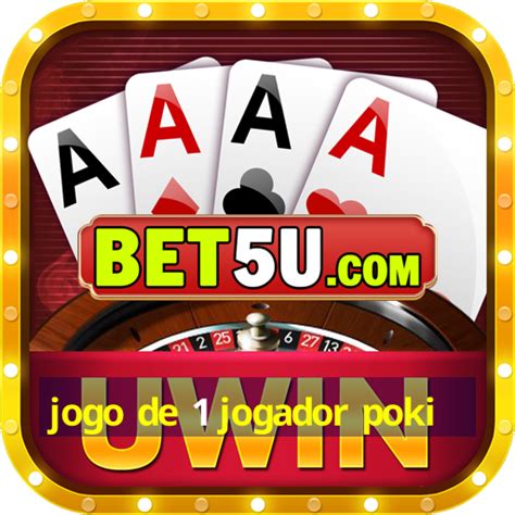 jogo de 1 jogador poki.